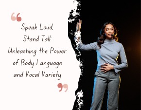 Speak Loud, Stand Tall: Unleashing the Power of Body Language and Vocal ...